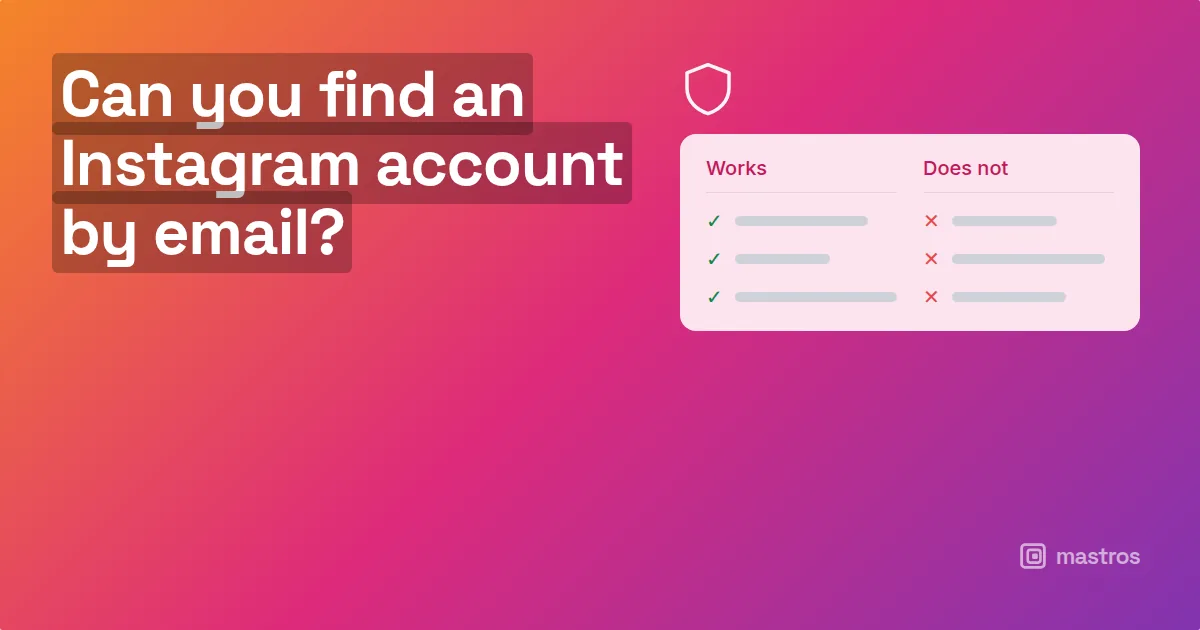 A shield beside a two-column works and does-not-work list, for find instagram account by email